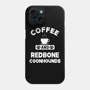 Redbone Coonhound Dog - Coffee and redbone coonhounds Phone Case