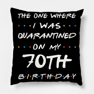 Quarantined On My 70th Birthday Pillow