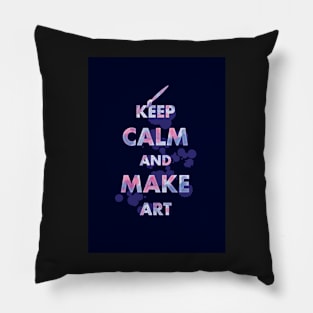 Keep Calm and Make Art Pillow