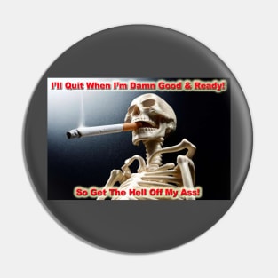 I'll Quit Smoking - Some Day! Pin