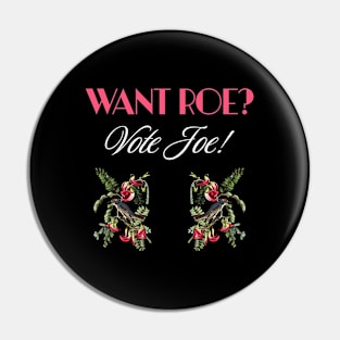 Want Roe? Vote Joe Pin