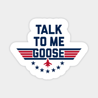 TALK TO ME GOOSE. Magnet