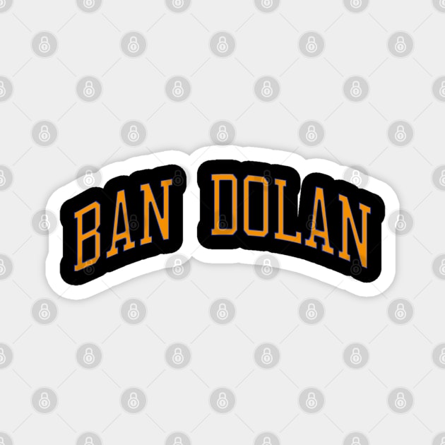 Ban Dolan Magnet by bakru84