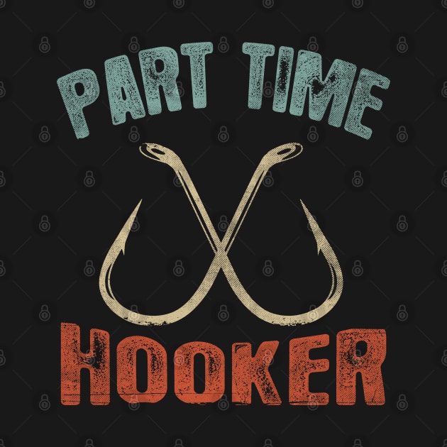 Part Time Hooker Fishing Tee by Dailygrind