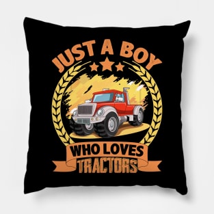 Just A Boy Who Loves Tractors Pillow