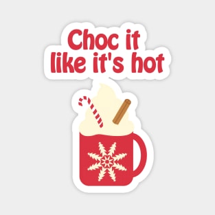 Choc it like its hot - cozy Christmas Magnet