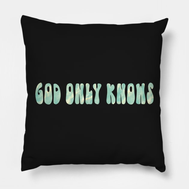 God Only Knows Beach Pillow by MMaeDesigns