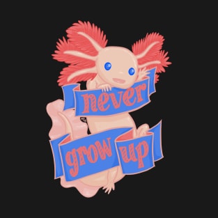 Never Grow Up T-Shirt