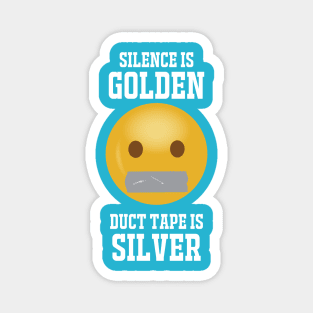 Silence Is Golden...white text Magnet