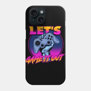 Lets Game iT Out ✅ Phone Case