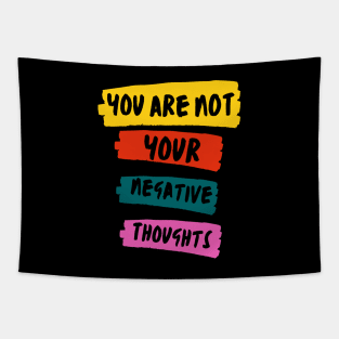 You Are Not Your Negative Thoughts Tapestry