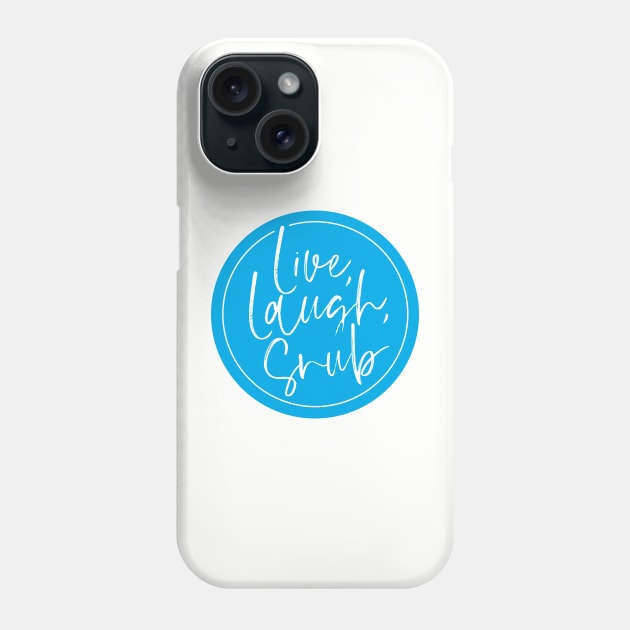 Live, Laugh, Snub Phone Case by ScottyWalters