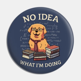 No Idea What Im Doing // Golden Retriever, Smart Doggo, Scientist Pin