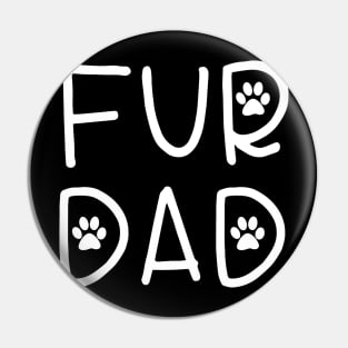 Fur Dad T - Shirt Gift For Dog Dad And Dog Lover Men Gift For Thanksgiving, Christmas, Father's Day Birthday Pin