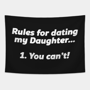 RULES FOR DATING MY DAUGHTER Tapestry