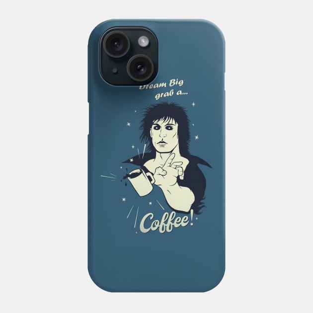 Dream Big grab a Coffee Phone Case by Tosky