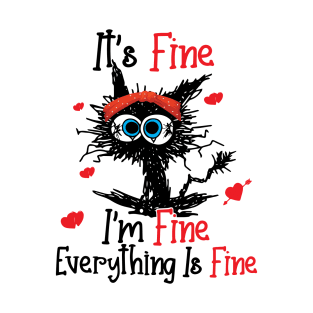 Black Cat Valentine It's Fine I'm Fine Everything Is Fine T-Shirt