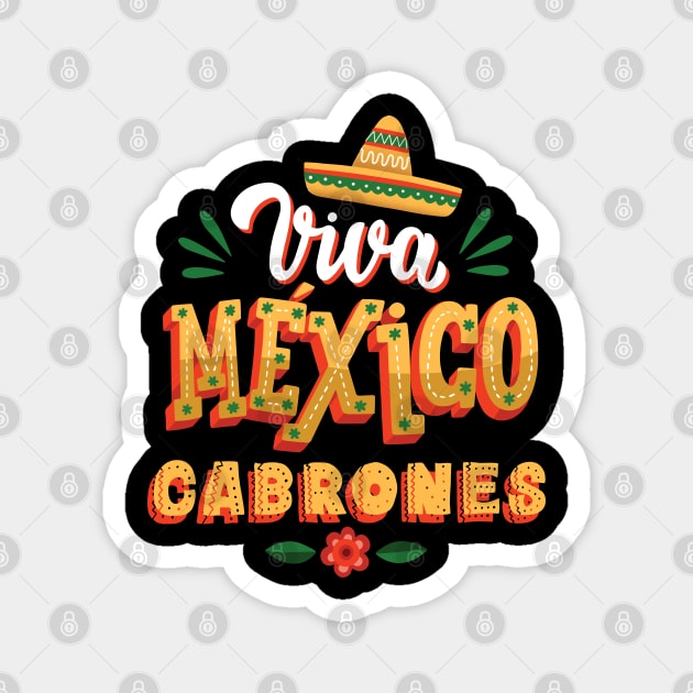 Viva Mexico Cabrones Mexican Independence Day Magnet by TheAwesome