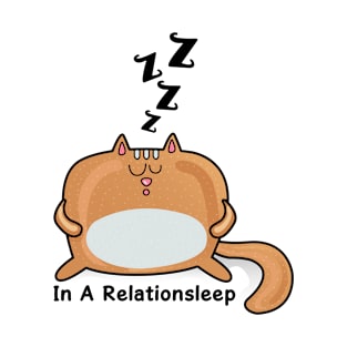 Cat Lover | Lazy Cat-In A Relationsleep T-Shirt