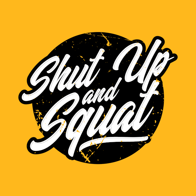 Shut Up And Squat Fitness -Vintage (v2) by bluerockproducts