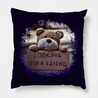 Looking for a friend Pillow