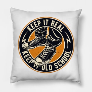 Keep it Real Keep it Old School Pillow