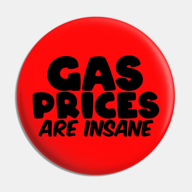 Gas Prices Are Insane Pin by ArtisticRaccoon