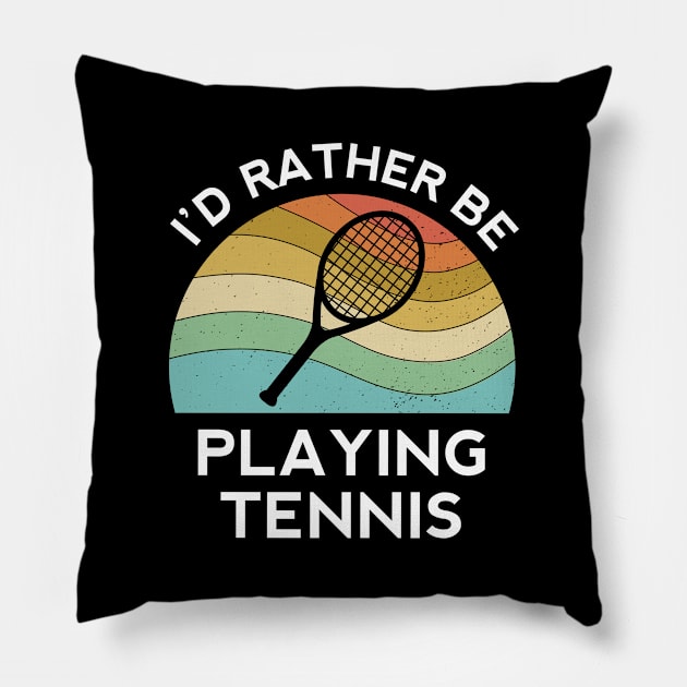 Id Rather Be Playing Tennis Ball Racket Mens Rally Player Pillow by Shirtsurf