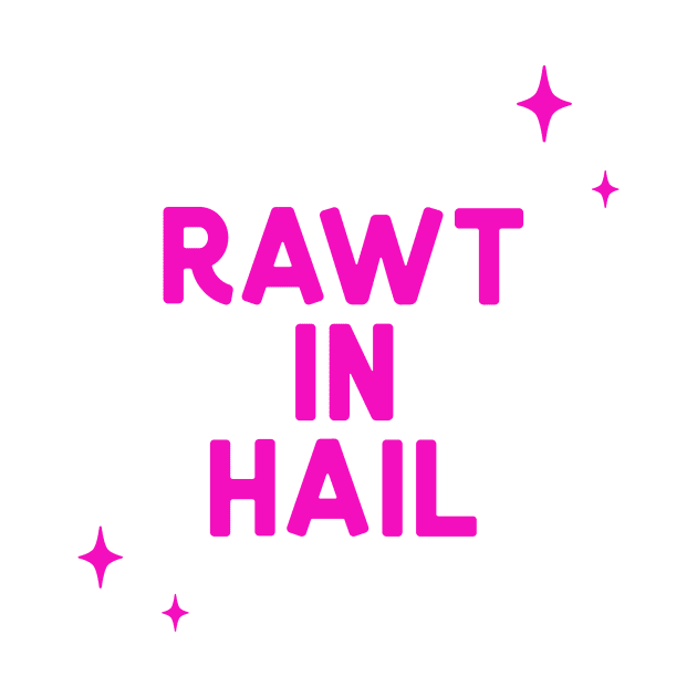 Rawt in Hail by LoverlyPrints