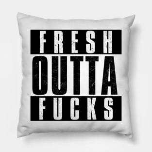 FRESH OUTTA FUCKS - NO FUCKS GIVEN Pillow