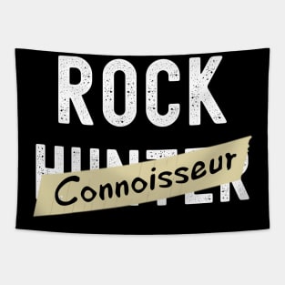 Rock Connoisseur - Rock Hunter- Funny - Rockhound Tapestry