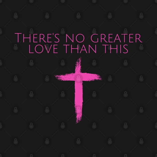 THERE'S NO GREATER LOVE THAN THIS by Faith & Freedom Apparel 