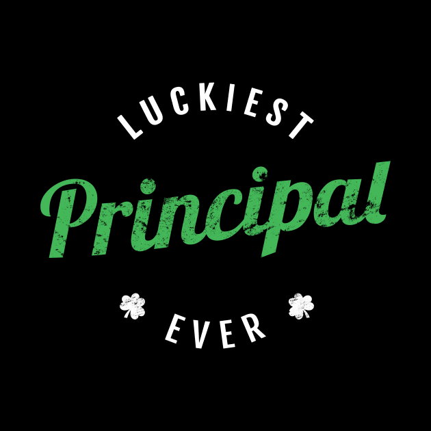 Luckiest Principal Ever - Funny St Patrick's Day Gift by Yasna