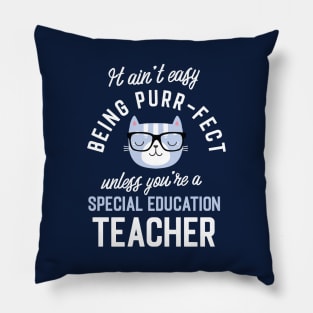 Special Education Teacher Cat Lover Gifts - It ain't easy being Purr Fect Pillow