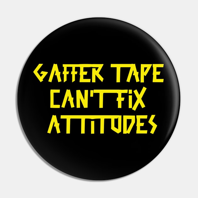 Gaffer tape can't fix attitudes Yellow Tape Pin by sapphire seaside studio