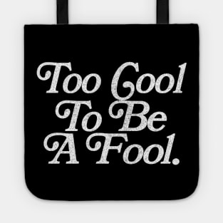 Too Cool To Be A Fool // Faded Retro Typography Design Tote