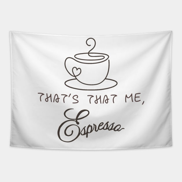 That's that me, Espresso - Carpenter Tapestry by rysiupol