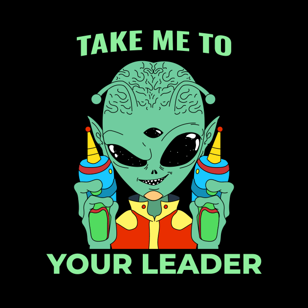 Take Me To Your Leader Design by ArtPace