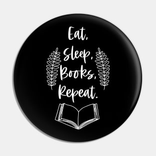 Eat, Sleep, Books, Repeat - White - Reader Quotes Pin