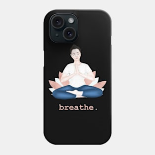 breathe. Phone Case