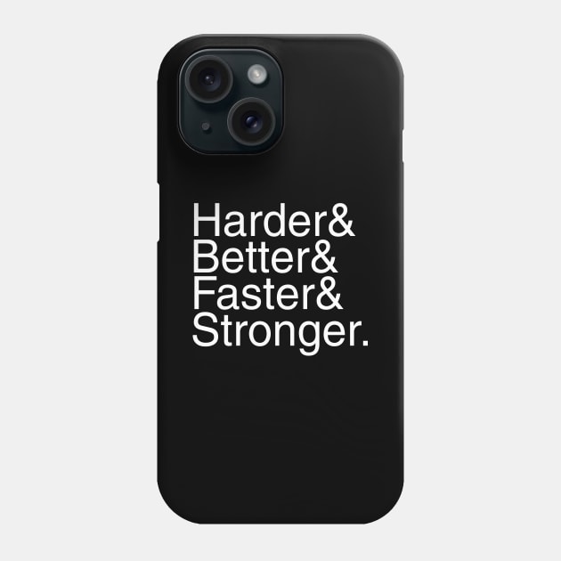 Harder & Better & Faster & Stronger & Helvetica Phone Case by nathanmad77