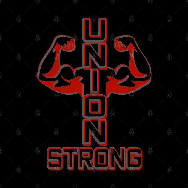 Unions Make America Strong Union Strong Support by CharJens