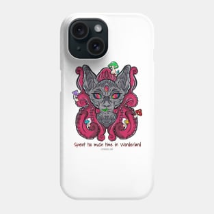 Spent too much time in Wonderland - Catsondrugs.com - rave, edm, festival, techno, trippy, music, 90s rave, psychedelic, party, trance, rave music, rave krispies, rave Phone Case