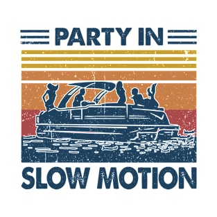 Party in Slow Motion Pontoon Gift Idea T-Shirt