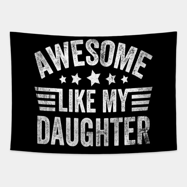 Awesome Like My Daughter Tapestry by Wesley Mcanderson Jones