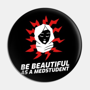 Beautiful As A Medstudent- Medical Student In Medschool Funny Gift For Nurse & Doctor Medicine Pin