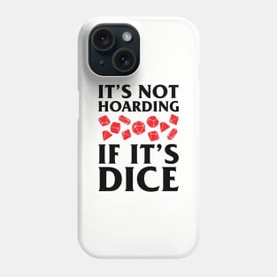 DnD Design It's Not Hoarding If It's Dice Phone Case