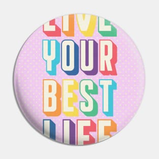 LIVE YOUR BEST LIFE Pin