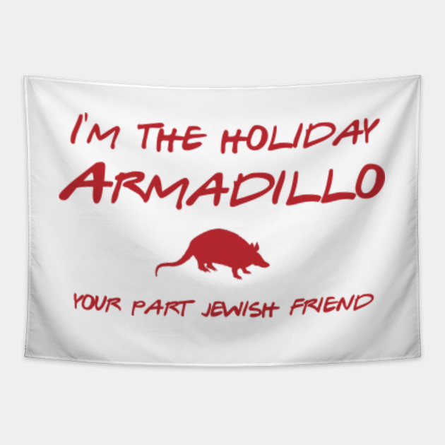 Friends I M The Holiday Armadillo Holiday Armadillo Tapestry Teepublic