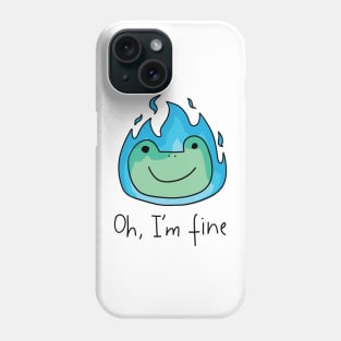 Oh Im fine Phone Case